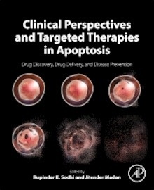 Clinical Perspectives and Targeted Therapies in Apoptosis "Drug Discovery, Drug Delivery, and Disease Prevention"