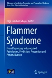 Flammer Syndrome "From Phenotype to Associated Pathologies, Prediction, Prevention and Personalisation"
