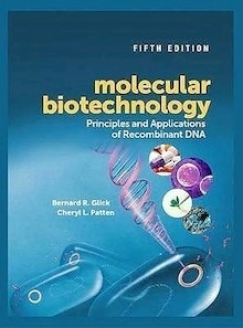 Molecular Biotechnology "Principles And Applications Of Recombinant Dna"