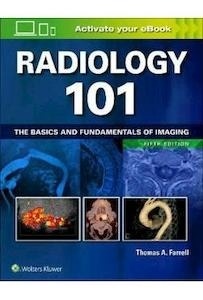 Radiology 101 "The Basics And Fundamentals Of Imaging"