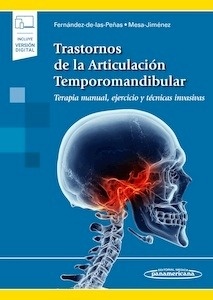 Trastornos de la Articulación Temporomandibular "Terapia manual, ejercicio y técnicas invasivas"