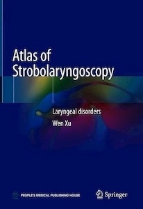 Atlas of Strobolaryngoscopy "Laryngeal disorders"