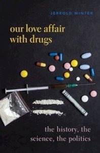 The Drugs We Love "and Sometimes Hate(Our Love Affair With Drugs)"