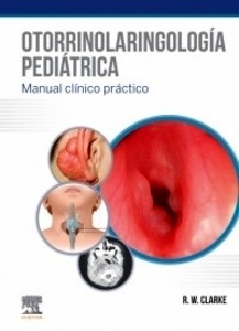 Otorrinolaringología Pediátrica "Manual Clínico Práctico"