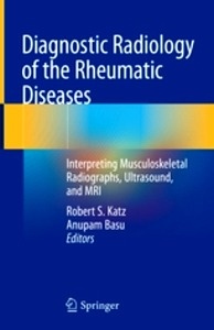 Diagnostic Radiology of the Rheumatic Diseases "Interpreting Musculoskeletal Radiographs, Ultrasound, and MRI"