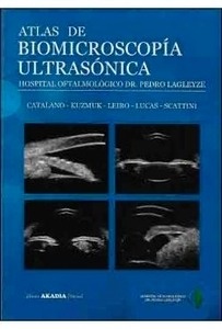 Atlas de Biomicroscopía Ultrasónica "Hospital Oftalmológico Dr. Pedro Lagleyze"
