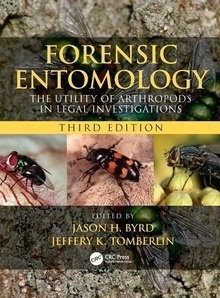Forensic Entomology "The Utility of Arthropods in Legal Investigations"
