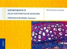 Histoetiqueta' 19. Atlas-Guía Práctica de Histología "Portafolio de Grado. Vol 1"