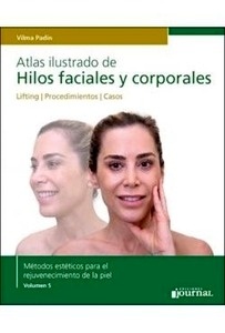 Atlas Ilustrado de Hilos Faciales y Corporales "Lifting  Procedimientos  Casos"