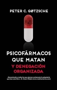 Psicofármacos que Matan y Denegación Organizada