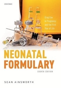 Neonatal Formulary "Drug Use in Pregnancy and the First Year of Life"