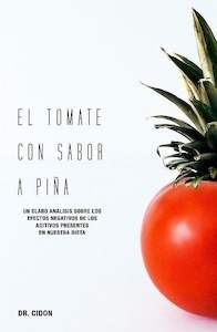 El Tomate con Sabor a Piña "Un Claro Análisis sobre los Efectos Negativos de los Aditivos Presente en nuestra Dieta"