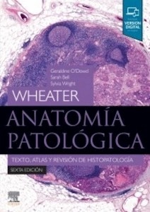 Wheater. Anatomía Patológica "Texto, Atlas y Revisión de Histopatología"