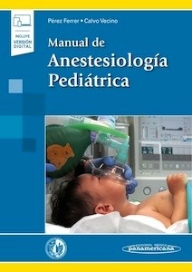 Manual de Anestesiología Pediátrica (incluye versión digital)