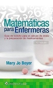 Matemáticas para Enfermeras "Guía de Bolsillo para el Cálculo de Dosis y la Preparación de Medicamentos"