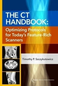 The CT Handbook "Optimizing Protocols for Today's Feature-Rich Scanners"