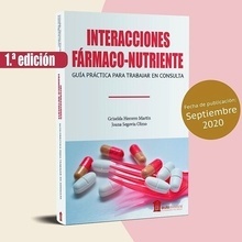 Interacciones Fármaco-Nutriente "Guía Práctica para Trabajar en Consulta"