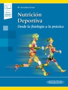 Nutrición Deportiva (incluye versión digital) "Desde la fisiología a la práctica"