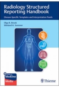 Radiology Structured Reporting Handbook "Disease-Specific Templates And Interpretation Pearls"