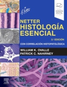 Netter. Histología Esencial "Con Correlación Histopatológica"