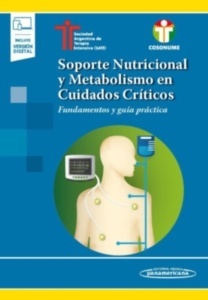 Soporte Nutricional y Metabolismo en Cuidados Críticos "Fundamentos y Guía Práctica"