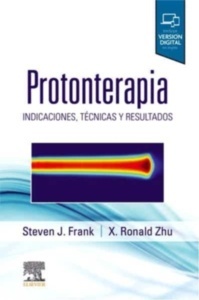Protonterapia "Indicaciones, Técnicas y Resultados"