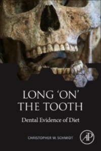 Long 'on' the Tooth : Dental Evidence of Diet