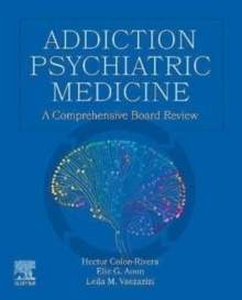 Addiction Psychiatric Medicine "A  Comprehensive Board Review"