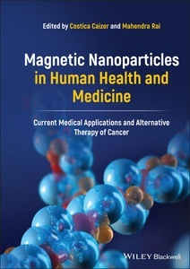 Magnetic Nanoparticles in Human Health and Medicine "Current Medical Applications and Alternative Therapy of Cancer"