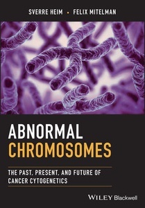 Abnormal Chromosomes "The Past, Present, and Future of Cancer Cytogenetics"