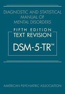 DSM-5-TR Diagnostic and Statistical Manual of Mental Disorders. Text Revision
