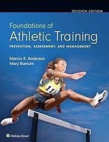 Foundations of Athletic Training "Prevention, Assessment, and Management"