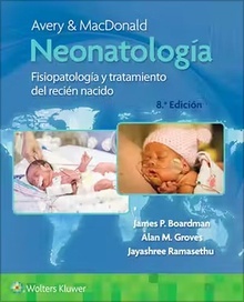 AVERY y MACDONALD Neonatología "Fisiopatología y Tratamiento del Recién Nacido"