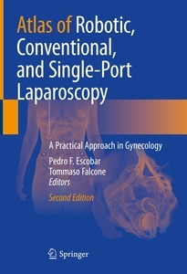 Atlas of Robotic, Conventional, and Single-Port Laparoscopy "A Practical Approach in Gynecology"