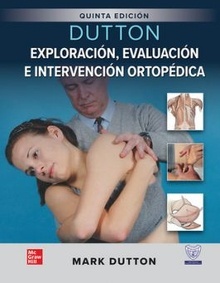 Dutton Exploración, Evaluación e Intervención Ortopédica