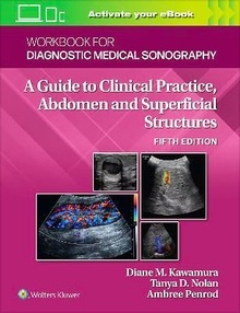 A Guide to Clinical Practice, Abdominal And Superficial Structures "Workbook for Diagnostic Medical Sonography"