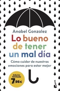 Lo Bueno de Tener un Mal Dia "Como Cuidar de nuestras Emociones para Estar Mejor"