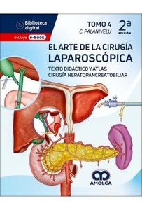 El Arte de la Cirugía Laparoscópica Tomo 4 "Texto Didáctico y Atlas. Cirugía Hepatopancreatobiliar"