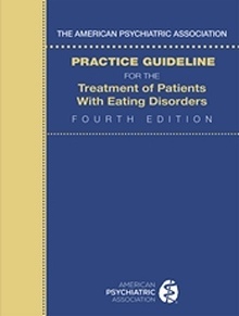 Practice Guideline for the Treatment of Patients with Eating Disorders