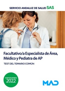 TEST Facultativo Especialista de Área, Médico y Pediatra de Atención Primaria SAS "Test del temario común"