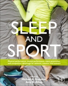 Sleep and Sport "Physical Performance, Mental Performance, Injury Prevention, and Competitive Advantage for Athletes, Coaches, and Trainers"