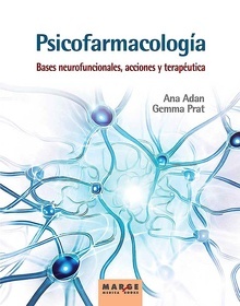 Psicofarmacología "Bases Neurofuncionales, Acciones y Terapéutica"