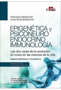 Epigenética y Psiconeuroendocrinoinmunología "Las Dos Caras de la Revolución en Curso en las Ciencias de la Vida"