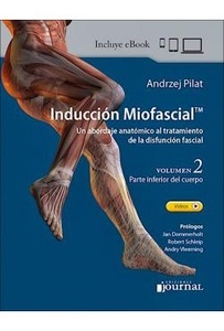 Induccion Miofascial Vol. 2 "Un Abordaje Anatómico al Tto. De la Disfunción Fascial. Parte Inferior"