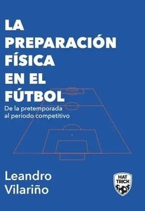 La Preparación Física en el Fútbol "De la Pretemporada al Período Competitivo"