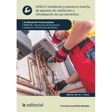 Instalación y Puesta en Marcha de Aparatos de Calefacción y Climatización de Uso Doméstico "Uf0412"